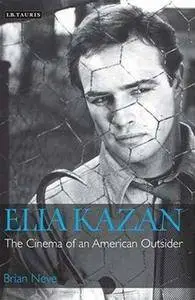 Elia Kazan: The Cinema of an American Outsider (Repost)