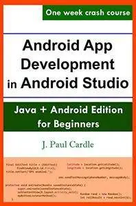 Android App Development in Android Studio: Java + Android Edition for Beginners