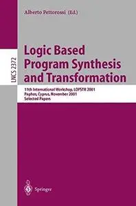 Logic Based Program Synthesis and Transformation: 11th International Workshop, LOPSTR 2001 Paphos, Cyprus, November 28–30, 2001