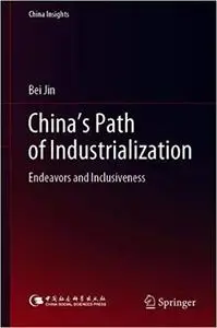 China's Path of Industrialization: Endeavors and Inclusiveness