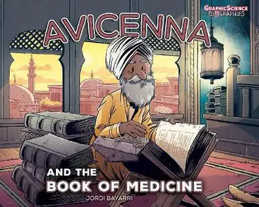 Graphic Universe-Graphic Science Biographies Avicenna And The Book Of Medicine 2023 HYBRID COMIC eBook