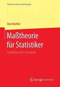 Maßtheorie für Statistiker: Grundlagen der Stochastik