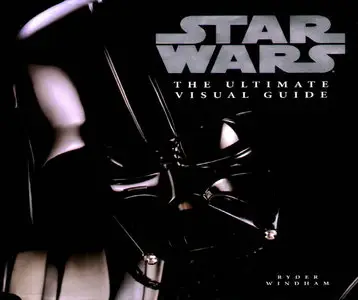 The Ultimate Visual Guide to Star Wars