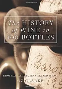 The History of Wine in 100 Bottles