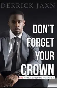 Don't Forget Your Crown: Self-love has everything to do with it.
