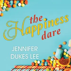 «The Happiness Dare» by Jennifer Dukes Lee