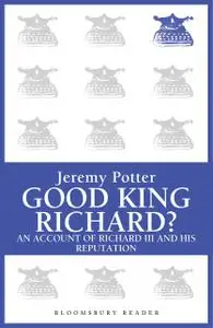 «Good King Richard?» by Jeremy Potter