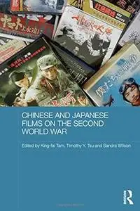 Chinese and Japanese Films on the Second World War