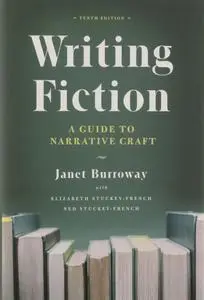 Writing Fiction: A Guide to Narrative Craft, 10th Edition