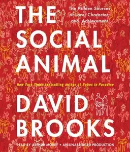 The Social Animal: A Story of How Success Happens (Audiobook) (repost)