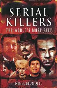 Serial Killers: The World's Most Evil (Repost)