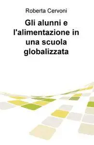 Gli alunni e l’alimentazione in una scuola globalizzata