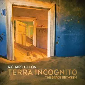 Richard Dillon - Terra Incognito: The Space Between (2018)