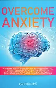 Overcome Anxiety Overcome Anxiety