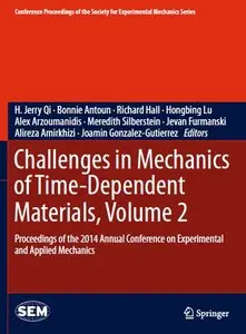 Challenges in Mechanics of Time-Dependent Materials, Volume 2