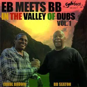 Errol Brown & BB Seaton - EB Meets BB in the Valley of Dubs, Vol. 1 (2017)