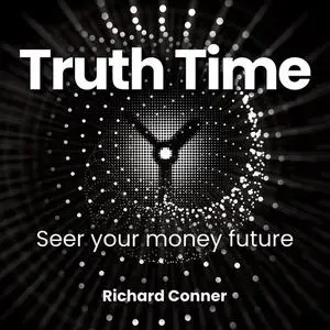 «Truth Time» by Richard Conner