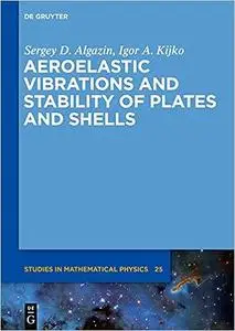 Aeroelastic vibrations and stability of plates and shells