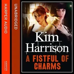 «A Fistful of Charms» by Kim Harrison