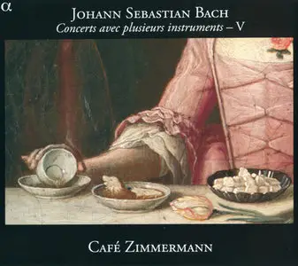 J.S. Bach - Cafe Zimmermann / Pablo Valetti - Concerts avec plusieurs instruments V (2011)