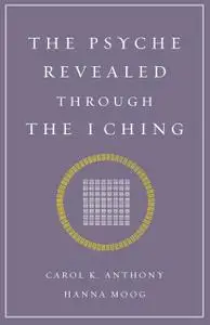 The Psyche Revealed Through The I Ching