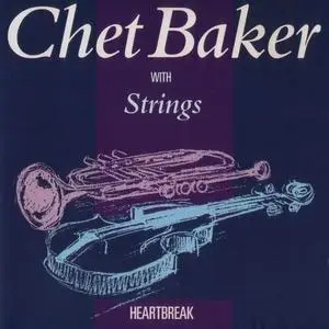 Chet Baker with Strings - Heartbreak (1991)