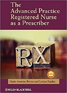 The Advanced Practice Registered Nurse as a Prescriber