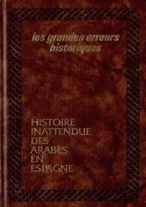 André Henri Argaz, "Histoire Inattendu des Arabes en Espagne"