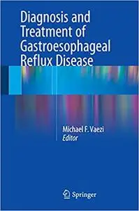 Diagnosis and Treatment of Gastroesophageal Reflux Disease (Repost)