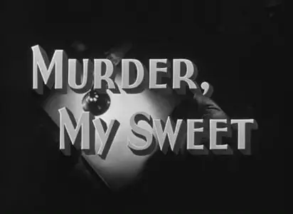 Murder, My Sweet (1944)