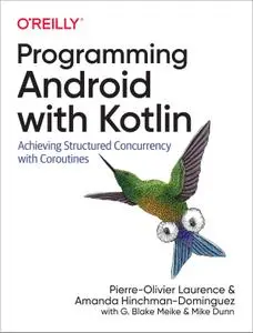 Programming Android with Kotlin: Achieving Structured Concurrency with Coroutines