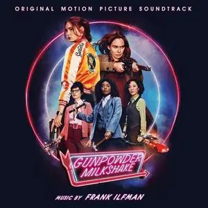 Frank Ilfman - Gunpowder Milkshake (Original Motion Picture Soundtrack) (2021)