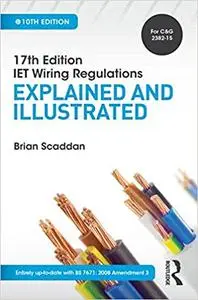 IET Wiring Regulations: Explained and Illustrated, 10th ed Ed 10