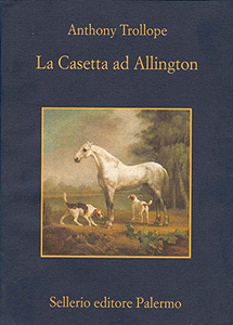 La casetta ad Allington - Anthony Trollope (Repost)