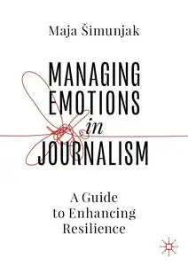 Managing Emotions in Journalism