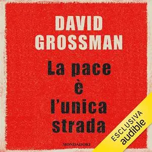 «La pace è l'unica strada» by David Grossman