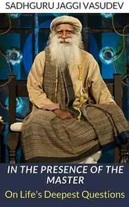 «In the Presence of the Master» by Sadhguru Jaggi Vasudev