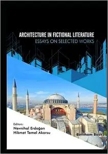 Architecture in Fictional Literature: Essays on Selected Works