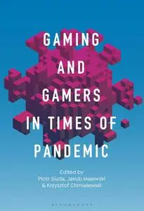 Gaming and Gamers in Times of Pandemic