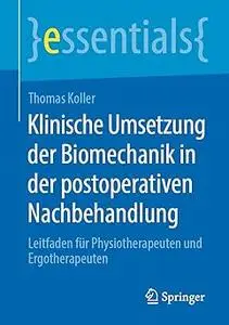 Klinische Umsetzung der Biomechanik in der postoperativen Nachbehandlung (Repost)