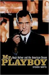 Mr Playboy: Hugh Hefner and the American Dream (repost)