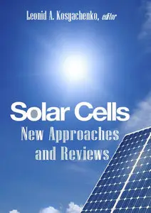 "Solar Cells: New Approaches and Reviews" ed. by Leonid A. Kosyachenko