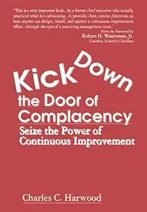 Kick Down the Door of Complacency: Seize the Power of Continuous Improvement