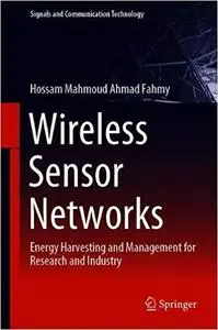 Wireless Sensor Networks: Energy Harvesting and Management for Research and Industry