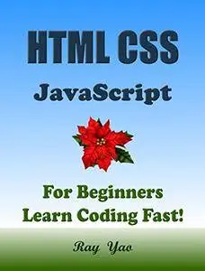 HTML CSS JavaScript: In 8 Hours, For Beginners, Learn Coding Fast!