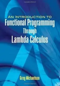 An Introduction to Functional Programming Through Lambda Calculus [Repost]