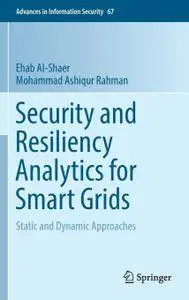 Security and Resiliency Analytics for Smart Grids: Static and Dynamic Approaches
