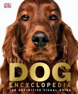 The Dog Encyclopedia: The Definitive Visual