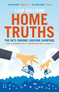 Home Truths: The UK's chronic housing shortage – how it happened, why it matters and the way to solve it