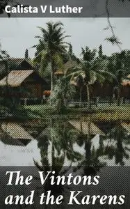 «The Vintons and the Karens» by Calista V Luther